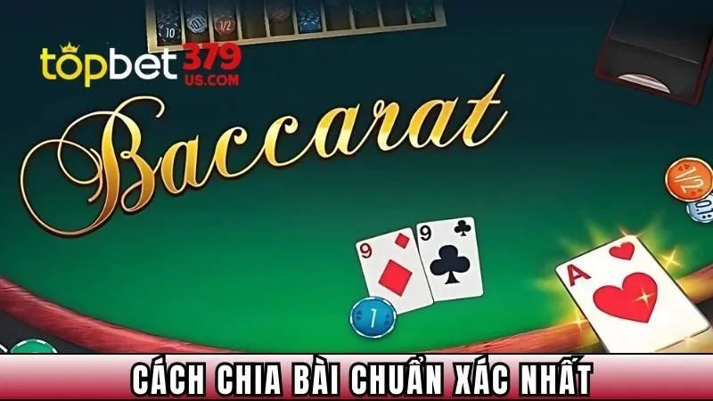 Cách chia bài chuẩn xác nhất