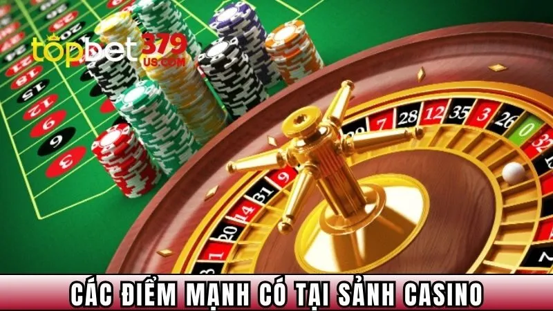 Các điểm mạnh chỉ có tại sân chơi casino của nhà cái TOPBET379