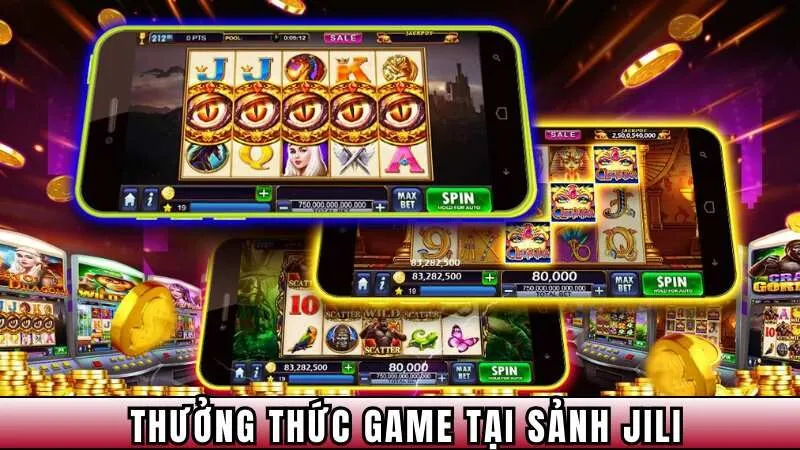 Thưởng thức các game tại sảnh Jili